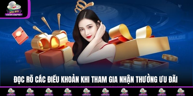 Đọc rõ các điều khoản khi tham gia nhận thưởng ưu đãi