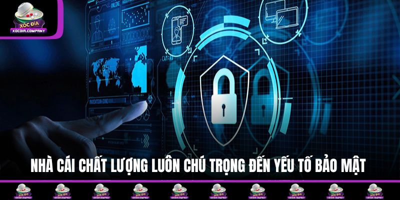 Nhà cái chất lượng luôn chú trọng đến yếu tố bảo mật