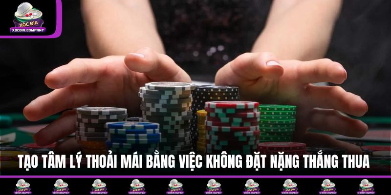 Tạo tâm lý thoải mái bằng việc không đặt nặng thắng thua