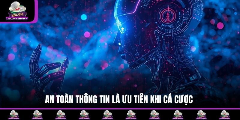 An toàn thông tin là ưu tiên khi cá cược