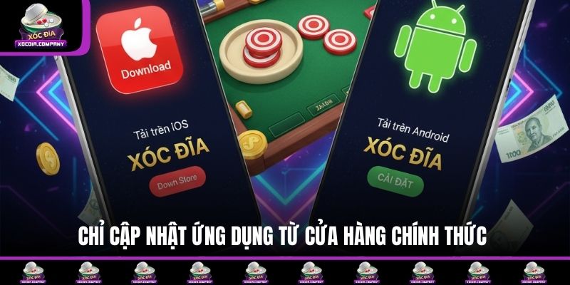 Chỉ cập nhật ứng dụng từ cửa hàng chính thức