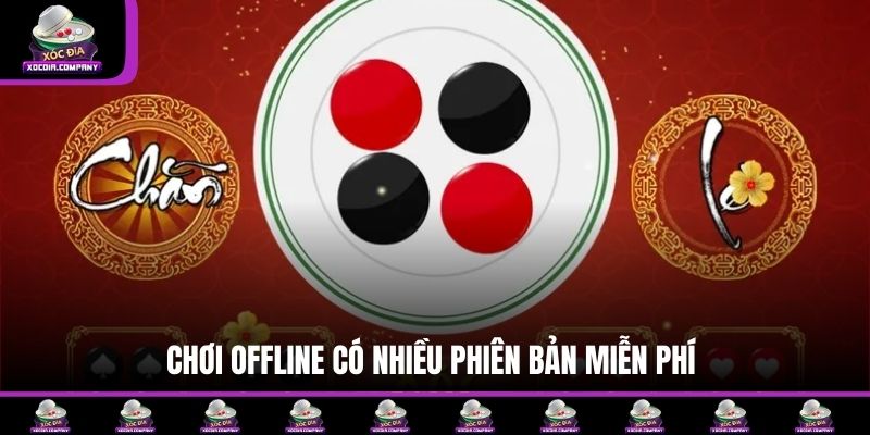 Chơi offline có nhiều phiên bản miễn phí