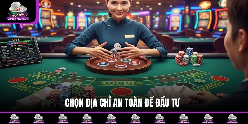 Chọn địa chỉ an toàn để đầu tư
