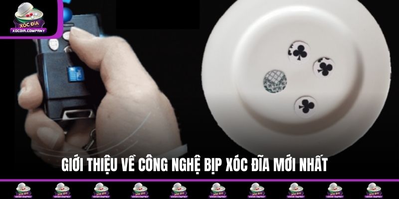Giới thiệu về công nghệ bịp xóc đĩa mới nhất 