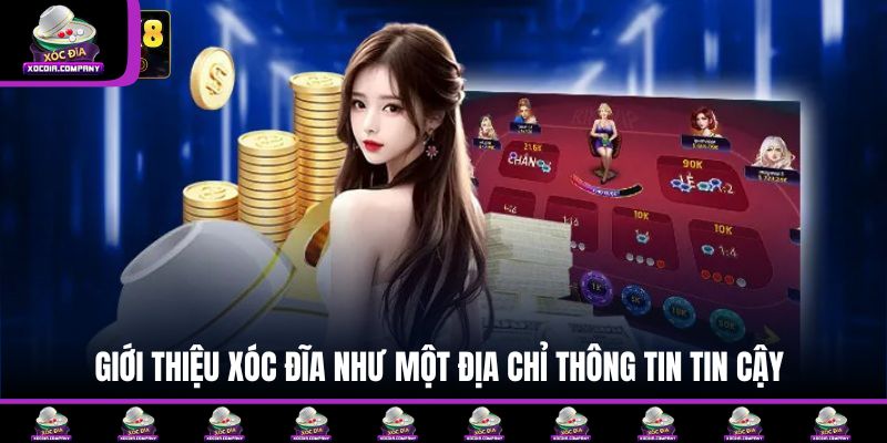 Giới thiệu Xóc Đĩa như một địa chỉ thông tin tin cậy