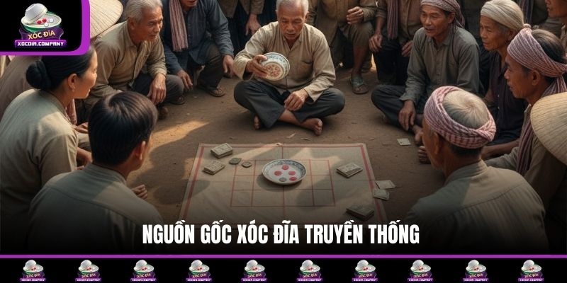 Nguồn gốc xóc đĩa truyền thống