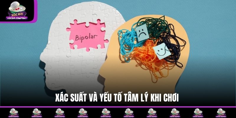 Xác suất và yếu tố tâm lý khi chơi