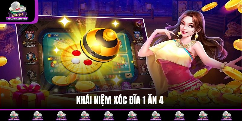 Khái niệm Xóc đĩa 1 ăn 4