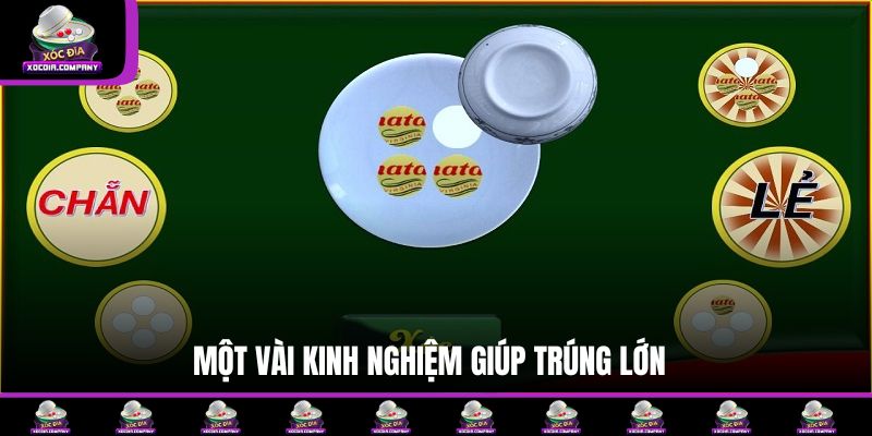 Một vài kinh nghiệm giúp trúng lớn